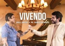 Kell Smith e Pe. Fábio de Melo - Vivendo (Videoclipe Oficial)